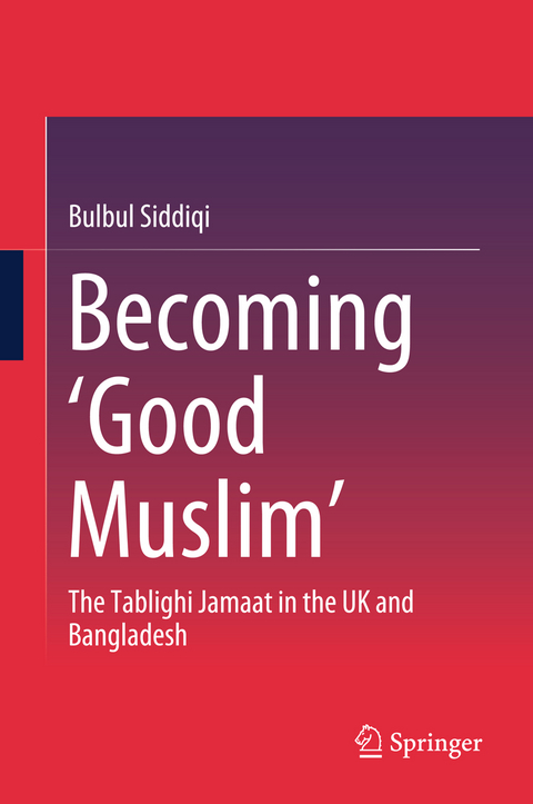 Becoming &lsquo;Good Muslim&rsquo; - Bulbul Siddiqi