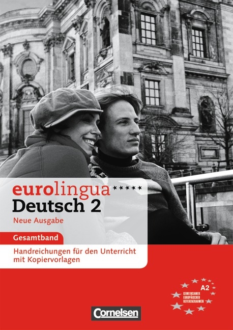 eurolingua - Deutsch als Fremdsprache - Neue Ausgabe / A2: Gesamtband 2 - Handreichungen f&uuml;r den Unterricht mit Kopiervorlagen - Hermann Funk, Michael Koenig, Maria Larscheid