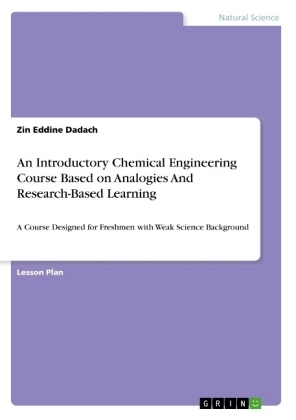 An Introductory Chemical Engineering Course Based on Analogies And Research-Based Learning
