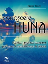 Conoscere lo Huna - Steven Bailey
