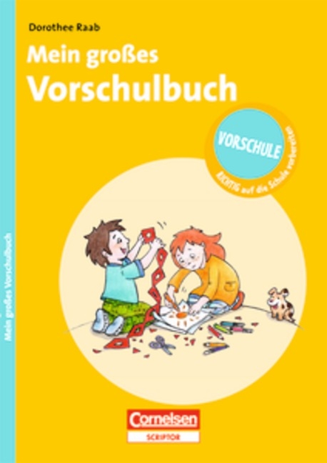 Dorothee Raab - Vorschule - RICHTIG auf die Schule vorbereiten / Mein gro&szlig;es Vorschulbuch - Dorothee Raab