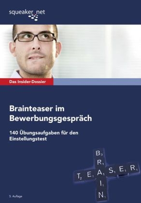 Das Insider-Dossier: Brainteaser im Bewerbungsgespr&auml;ch - Michael Hoi, Stefan Menden