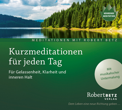 Kurzmeditation für jeden Tag - Robert Theodor Betz