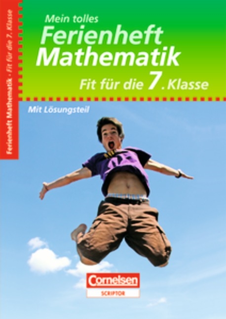 Mein tolles Ferienheft - Mathematik / Fit f&uuml;r die 7. Klasse - &Uuml;bungsheft mit L&ouml;sungsteil - Jochen Kreusch