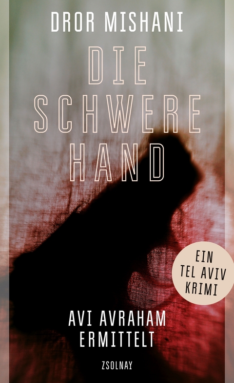 Die schwere Hand - Dror Mishani