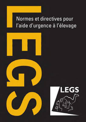 Normes Et Directives Pour L'aide D'urgence a L'elevage (LEGS) - 