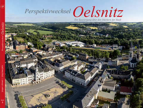 Perspektivwechsel Oelsnitz - J&ouml;rg-Uwe Jahn, J&uuml;rgen L&ouml;hnert