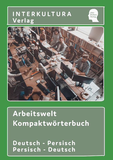 Interkultura Arbeitswelt Kompaktw&ouml;rterbuch Deutsch-Persisch