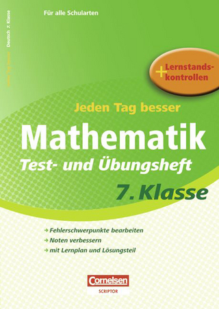 Jeden Tag besser - Mathematik / 7. Schuljahr - Test- und Übungsheft mit Lernplan und Lernstandskontrollen