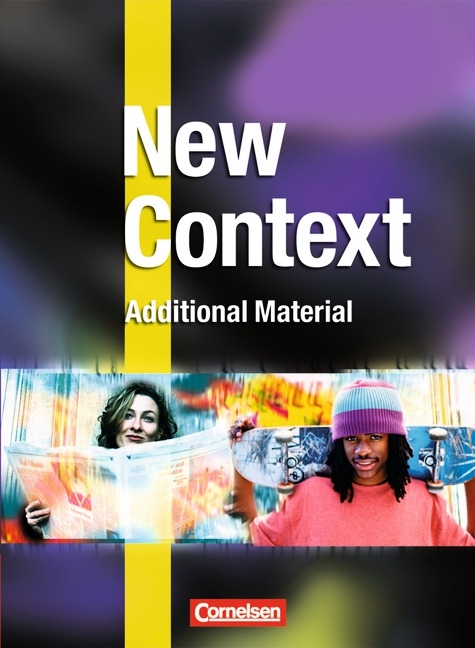 New Context - Allgemeine Ausgabe und Ausgabe B / Additional Material - Jutta Brendem&uuml;hl, David Clarke, Susan Lau, John Michael Macfarlane, Sonya Raatz, Britta R&ouml;ssner, Sieglinde Spranger