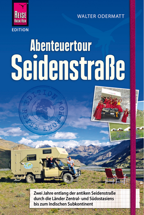 Abenteuertour Seidenstra&szlig;e - Odermatt Walter