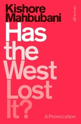 Has the West Lost It? - Kishore Mahbubani