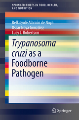 Trypanosoma cruzi as a Foodborne Pathogen -  Belkisyol&eacute; de Noya,  Oscar Gonz&aacute;lez,  Lucy J. Robertson