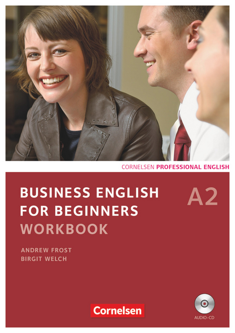 Business English for Beginners - Third Edition - A2 - Andrew Frost, Birgit Welch