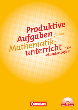 Produktive Aufgaben für den Mathematikunterricht - Sekundarstufe II