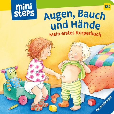 Augen, Bauch und H&auml;nde: K&ouml;rperbuch ab 18 Monate, Pappbilderbuch - Regina Schwarz