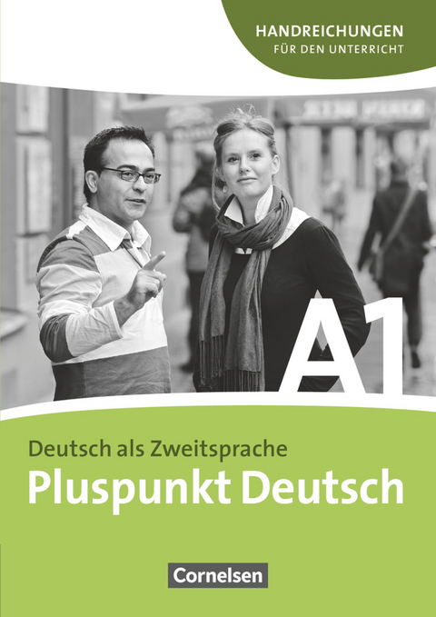 Pluspunkt Deutsch - Der Integrationskurs Deutsch als Zweitsprache - Ausgabe 2009 - A1: Gesamtband - Friederike Jin, Joachim Schote