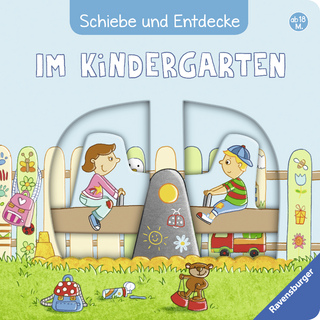 Schiebe und Entdecke: Im Kindergarten
