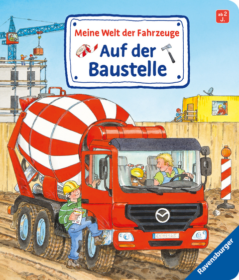 Meine Welt der Fahrzeuge: Auf der Baustelle - Susanne Gernh&auml;user