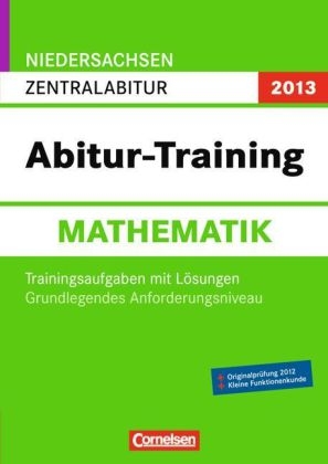 Abitur-Training Mathematik - Niedersachsen 2013 / Zentralabitur - Grundlegendes Anforderungsniveau - Ingrid Kasten, Guido Saint-George, Stefan Schlie, Christoph Trappe