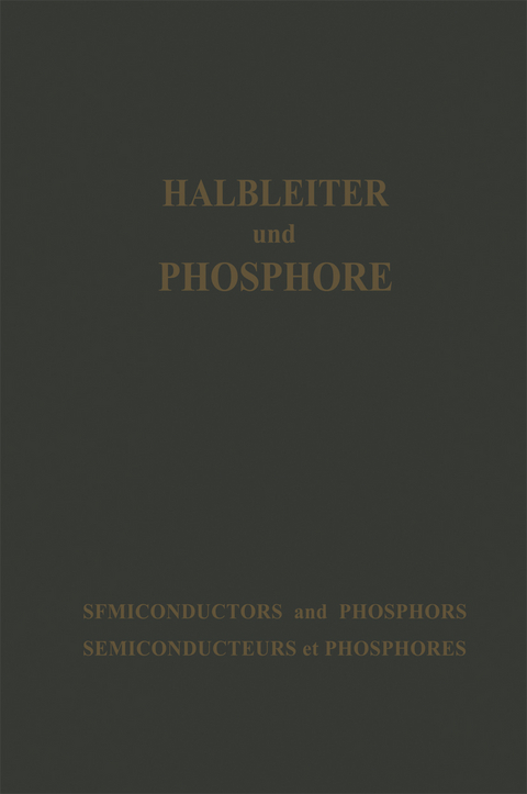 Halbleiter und Phosphore / Semiconductors and Phosphors / Semiconducteurs et Phosphores - Michael Sch&ouml;n, Heinrich Welker