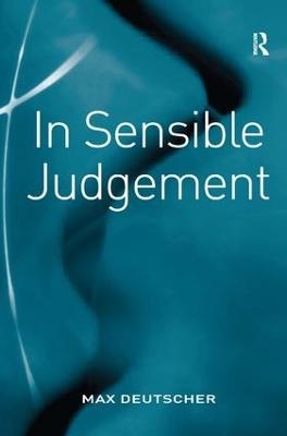 In Sensible Judgement - Max Deutscher