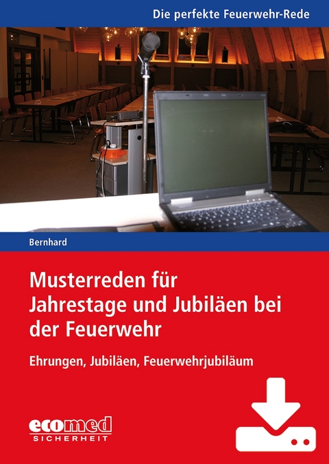 Musterreden f&uuml;r Jahrestage und Jubil&auml;en bei der Feuerwehr (Teil 3) - Download - Martin Bernhard