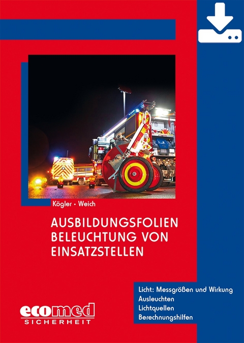 Ausbildungsfolien Beleuchtung von Einsatzstellen - Download - Hanswerner K&ouml;gler, Andreas Weich