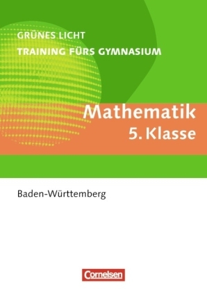 Gr&uuml;nes Licht: Mathematik - Training f&uuml;rs Gymnasium Baden-W&uuml;rttemberg / 5. Schuljahr - &Uuml;bungsbuch mit L&ouml;sungen - Klaus Reinhardt, Cornelia Salzmann