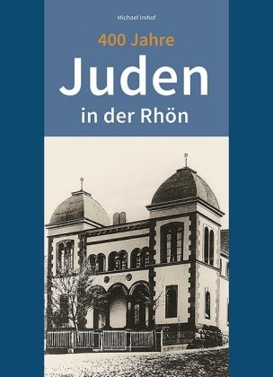 400 Jahre Juden in der Rh&ouml;n - Michael Imhof