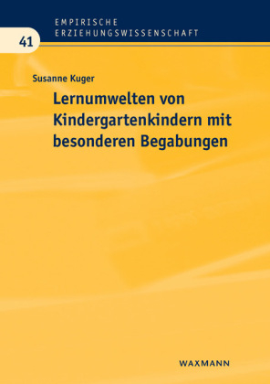 Lernumwelten von Kindergartenkindern mit besonderen Begabungen - Susanne Kuger