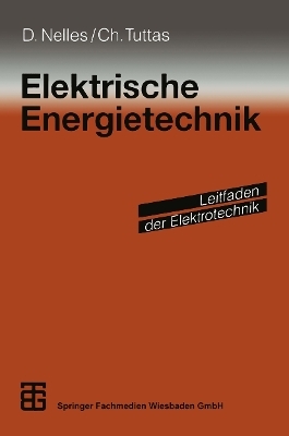 Elektrische Energietechnik - Dieter Nelles, Christian Tuttas