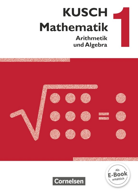 Kusch: Mathematik - Ausgabe 2013 - Band 1 - Lothar Kusch, Theo Glocke, Sandra B&ouml;deker, Heidrun Roschmann, Gunnar Klinge, Hermann Gora, Gesine Zare, Regina Kratzer