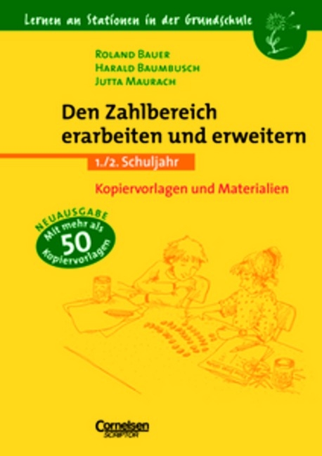 Lernen an Stationen in der Grundschule - Bisherige Ausgabe / 1./2. Schuljahr - Den Zahlbereich erarbeiten und erweitern (Doppelausgabe) - Roland Bauer, Harald Baumbusch, Jutta Maurach
