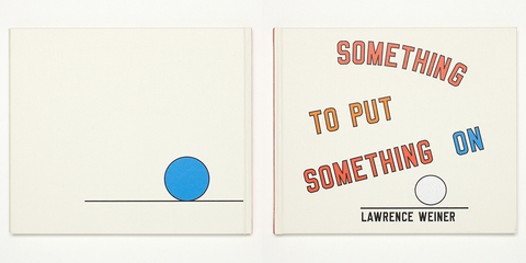 Something to Put Something On - Lawrence Weiner