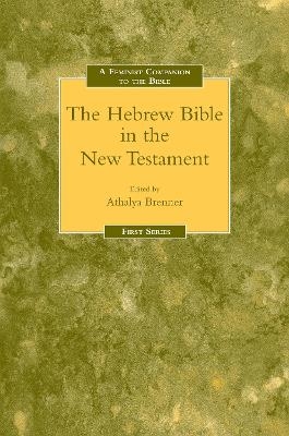 Feminist Companion to the Hebrew Bible in the New Testament - 