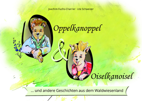 Oppelkanoppel und Oiselkanoisel - Joachim Fuchs-Charrier