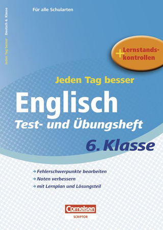 Jeden Tag besser - Englisch / 6. Schuljahr - Test- und Übungsheft mit Lernplan und Lernstandskontrollen