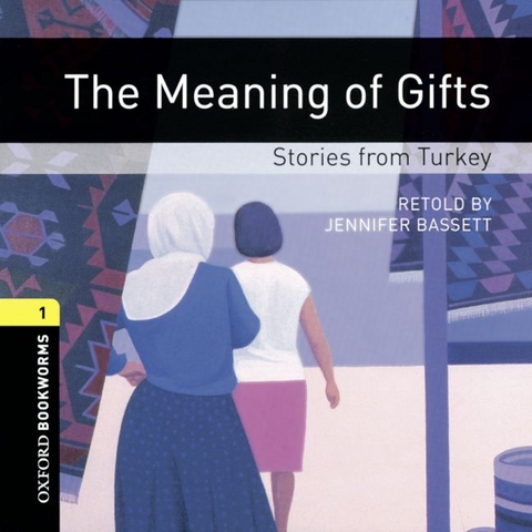 Oxford Bookworms Library / 6. Schuljahr, Stufe 2 - Meaning of Gifts - Jennifer Bassett
