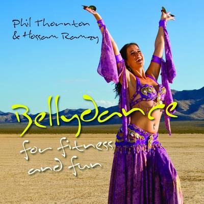 Bellydancing for Fitness & Fun -  Amira, Phil Thornton, Hossam Ramzy