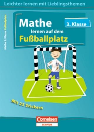 Leichter Lernen mit Lieblingsthemen / 3. Schuljahr - Mathe lernen auf dem Fußballplatz
