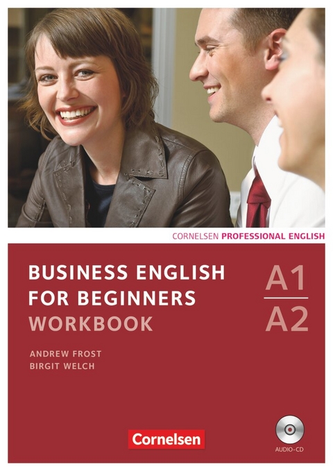 Business English for Beginners - Third Edition - A1/A2 - Andrew Frost, Birgit Bode-Welch