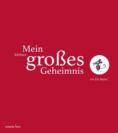 Mein kleines gro&szlig;es Geheimnis - &Eacute;ric Battut