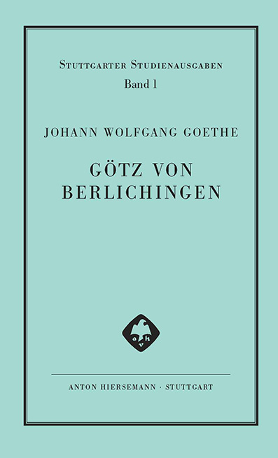 Geschichte Gottfriedens von Berlichingen mit der eisernen Hand dramatisiert. G&ouml;tz von Berlichingen mit der eisernen Hand - Johann Wolfgang Goethe