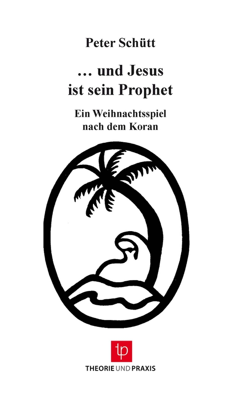 ... und Jesus ist sein Prophet - Peter Sch&uuml;tt