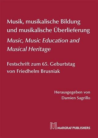 Musik, musikalische Bildung und musikalische Überlieferung – Music, Music Education and Musical Heritage