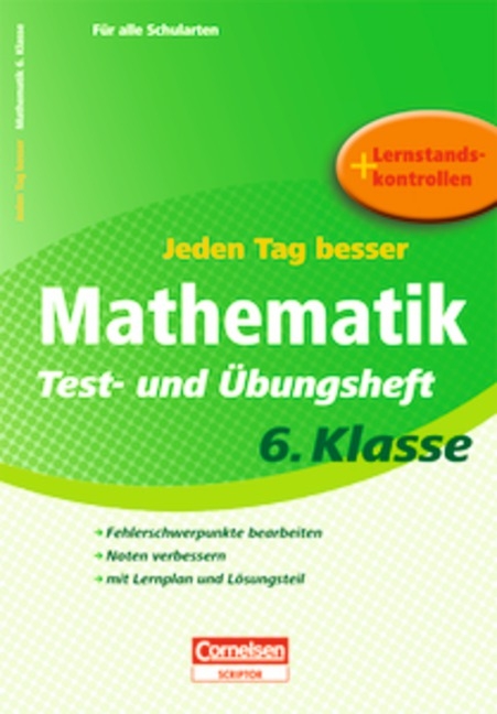 Jeden Tag besser - Mathematik / 6. Schuljahr - Test- und &Uuml;bungsheft mit Lernplan und Lernstandskontrollen - Fritz Kammermeyer, Roland Zerpies