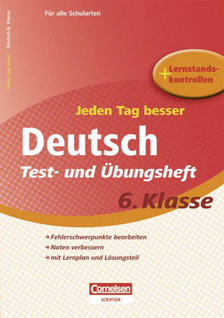 Jeden Tag besser - Deutsch / 6. Schuljahr - Test- und Übungsheft mit Lernplan und Lernstandskontrollen