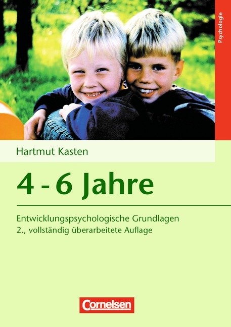 Entwicklungspsychologische Grundlagen / 4-6 Jahre (2., vollst&auml;ndig &uuml;berarbeitete Auflage) - Hartmut Kasten