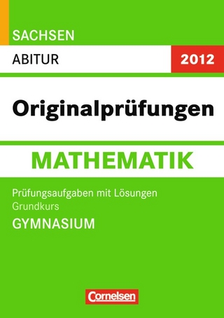 Abitur Originalprüfungen Mathematik - Sachsen 2012 / Abitur - Grundkurs (Gymnasium)